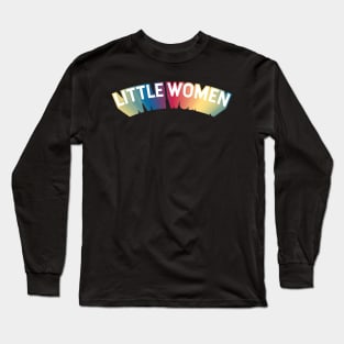 Little Women Long Sleeve T-Shirt